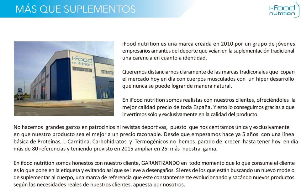 En ifood nutrition somos realistas con nuestros clientes, ofreciéndoles la mejor calidad precio de toda España.