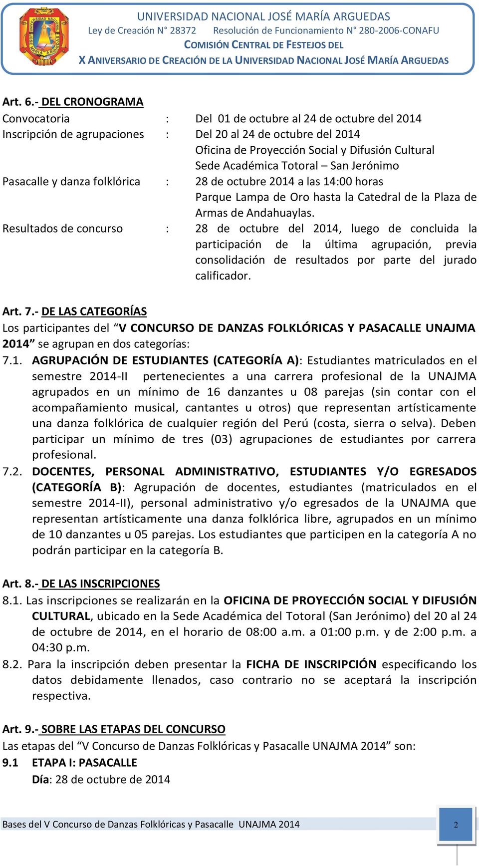 Académica Totoral San Jerónimo Pasacalle y danza folklórica : 28 de octubre 2014 a las 14:00 horas Parque Lampa de Oro hasta la Catedral de la Plaza de Armas de Andahuaylas.