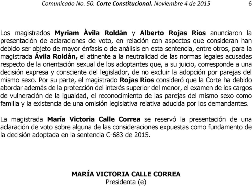 mayor énfasis o de análisis en esta sentencia, entre otros, para la magistrada Ávila Roldán, el atinente a la neutralidad de las normas legales acusadas respecto de la orientación sexual de los