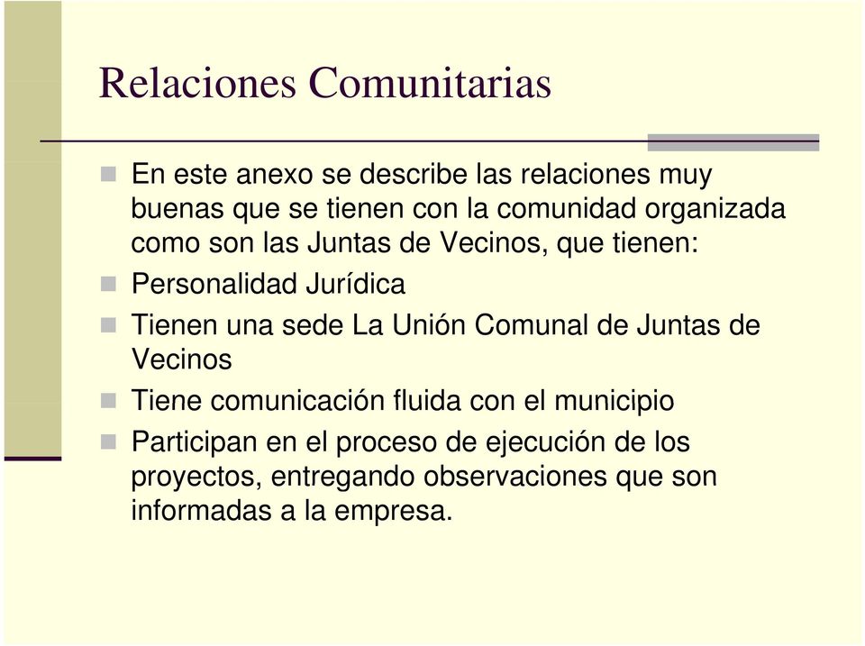 sede La Unión Comunal de Juntas de Vecinos Tiene comunicación fluida con el municipio Participan