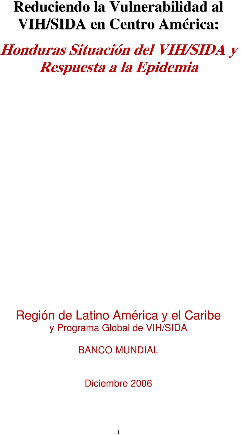 a la Epidemia Región de Latino América y el Caribe y