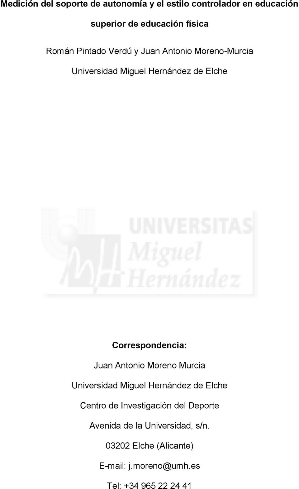 Correspondencia: Juan Antonio Moreno Murcia Universidad Miguel Hernández de Elche Centro de
