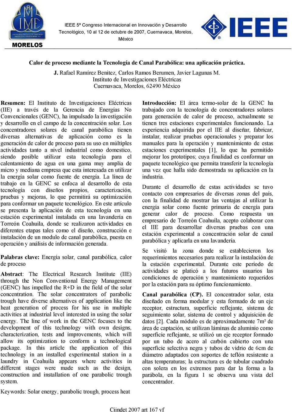 Instituto de Investigaciones Eléctricas Cuernavaca, Morelos, 62490 México Resumen: El Instituto de Investigaciones Eléctricas (IIE) a través de la Gerencia de Energías No Convencionales (GENC), ha
