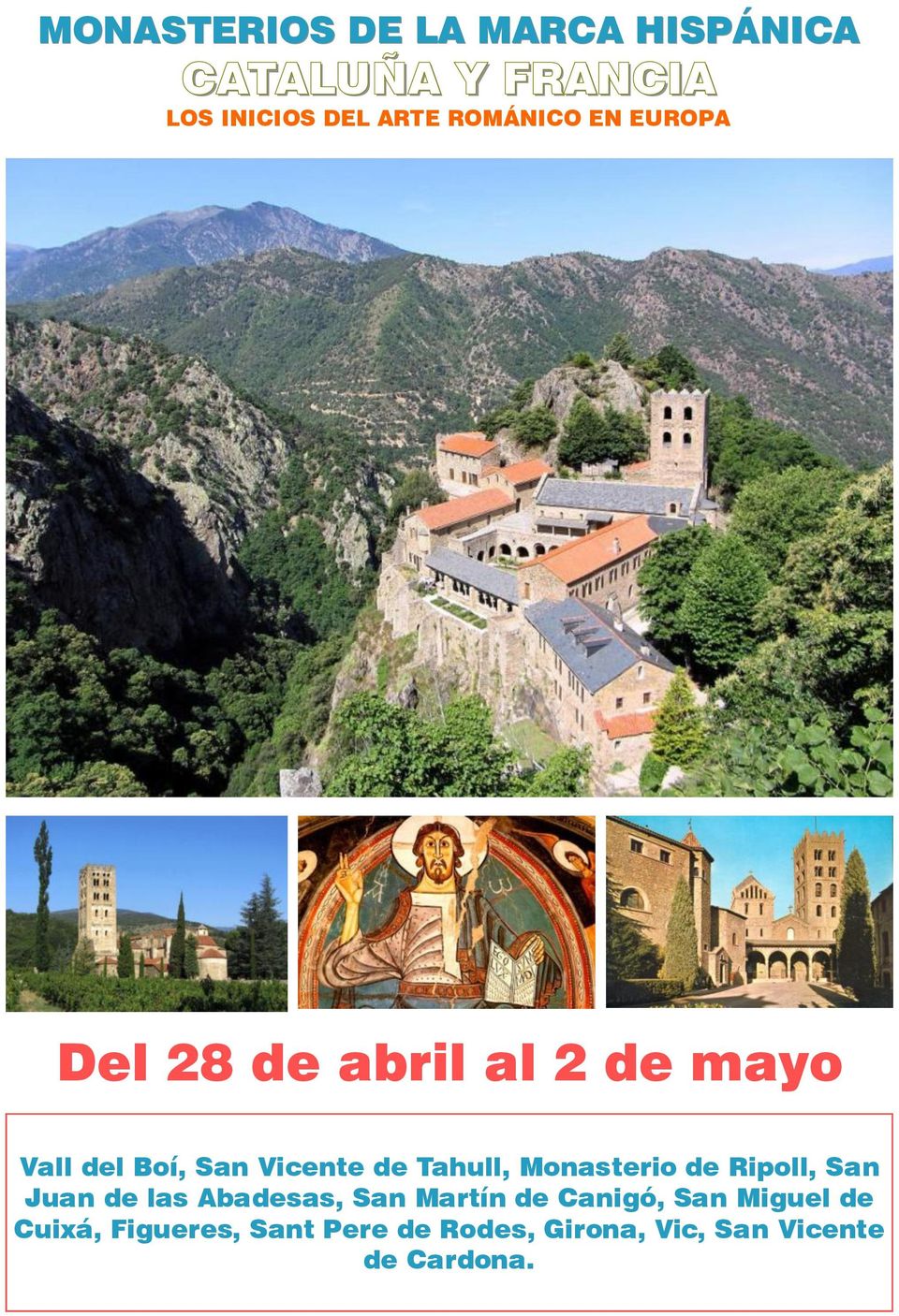 Tahull, Monasterio de Ripoll, San Juan de las Abadesas, San Martín de Canigó,