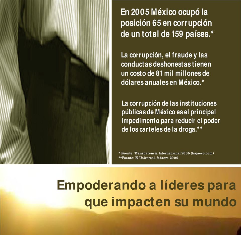 * La corrupción de las instituciones públicas de México es el principal impedimento para reducir el poder de los