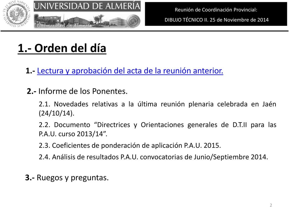 Novedades relativas a la última reunión plenaria celebrada en Jaén (24/10/14). 2.2. Documento Directrices y Orientaciones generales de D.