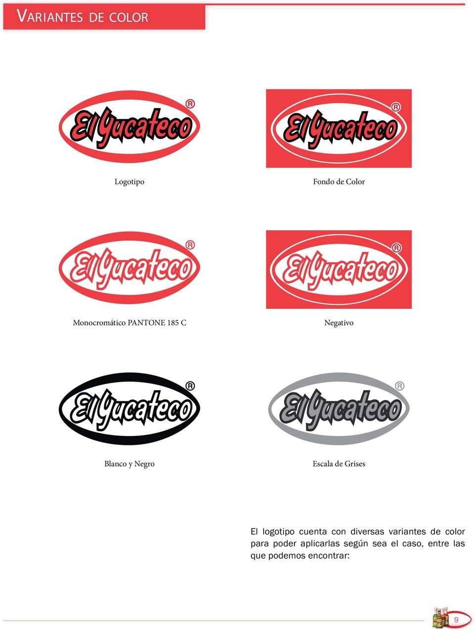 logotipo cuenta con diversas variantes de color para poder
