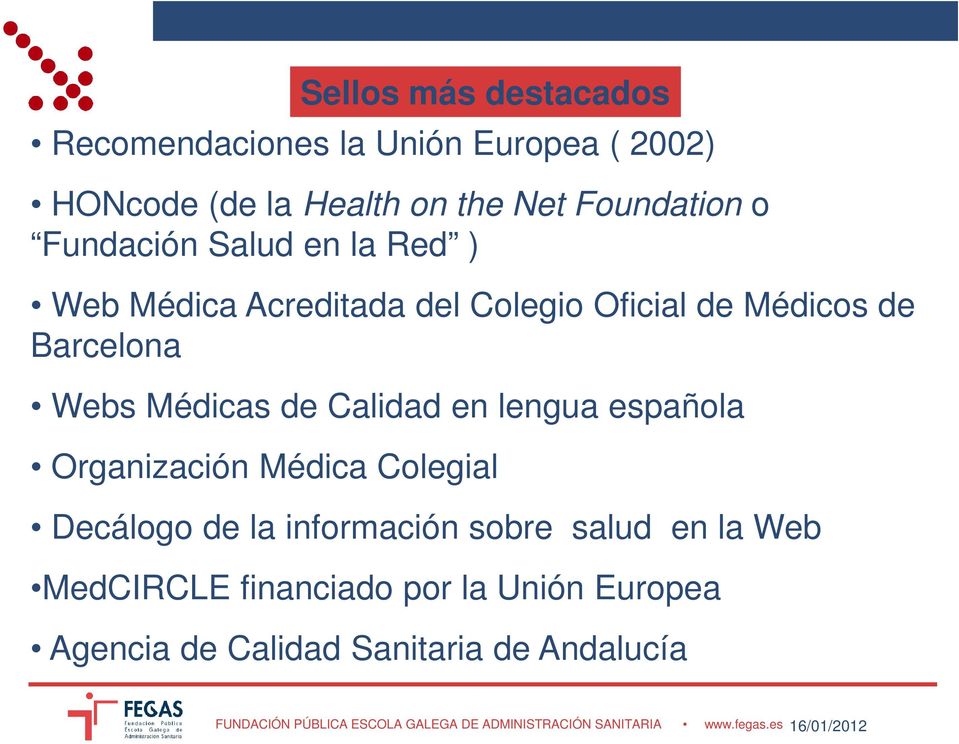 española Organización Médica Colegial Decálogo de la información sobre salud en la Web MedCIRCLE financiado por la Unión