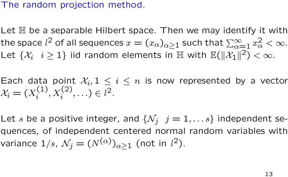 Let {X i i 1} iid random elements in H with E( X 1 2 ) <.