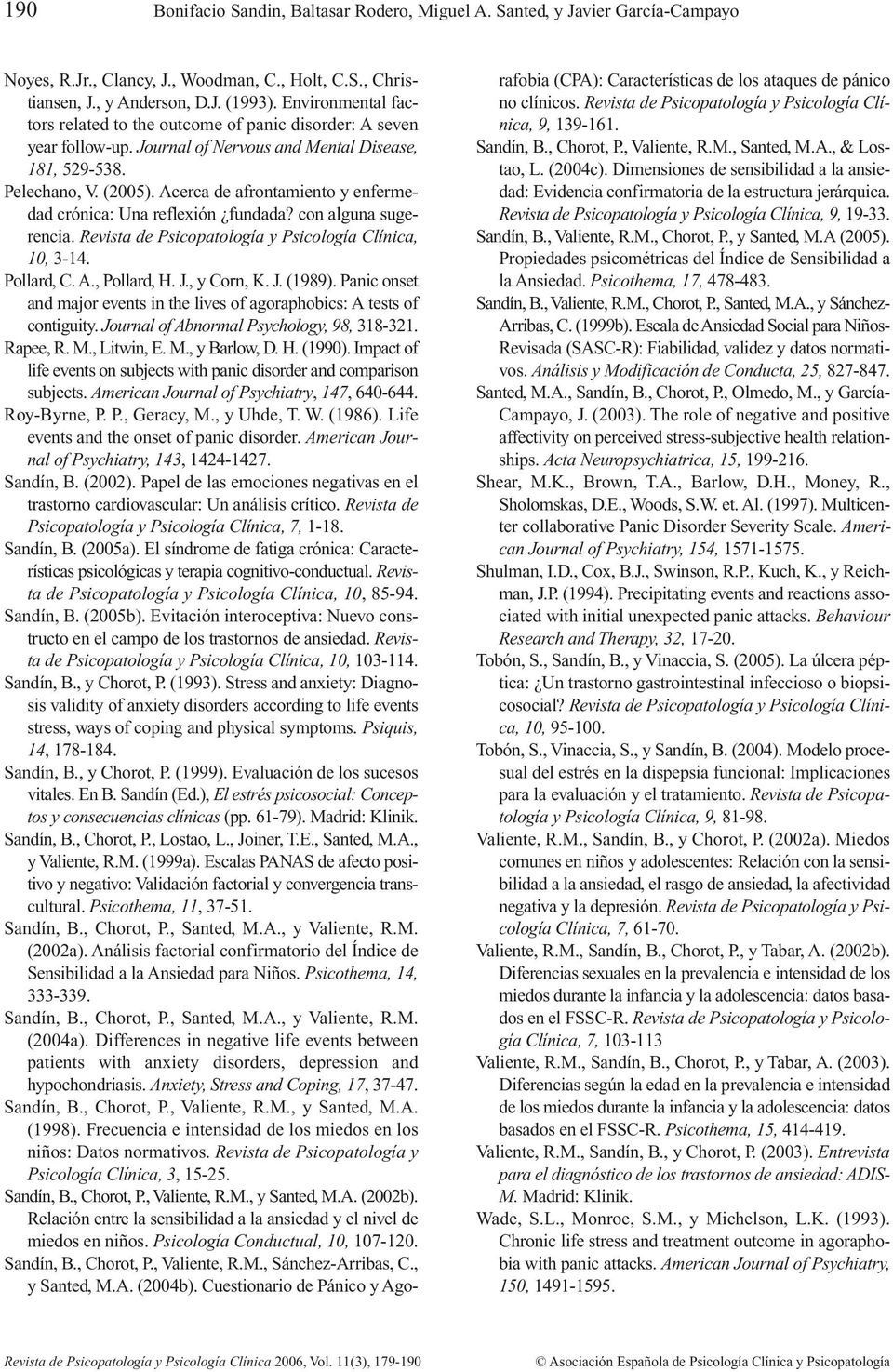 Acerca de afrontamiento y enfermedad crónica: Una reflexión fundada? con alguna sugerencia. Revista de Psicopatología y Psicología Clínica, 10, 3-14. Pollard, C. A., Pollard, H. J., y Corn, K. J. (1989).
