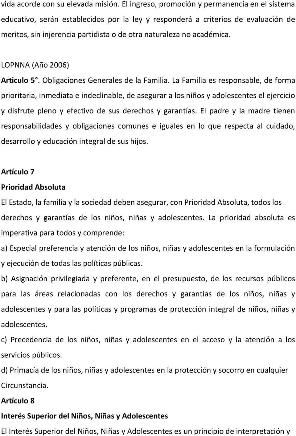 académica. LOPNNA (Año 2006) Articulo 5. Obligaciones Generales de la Familia.