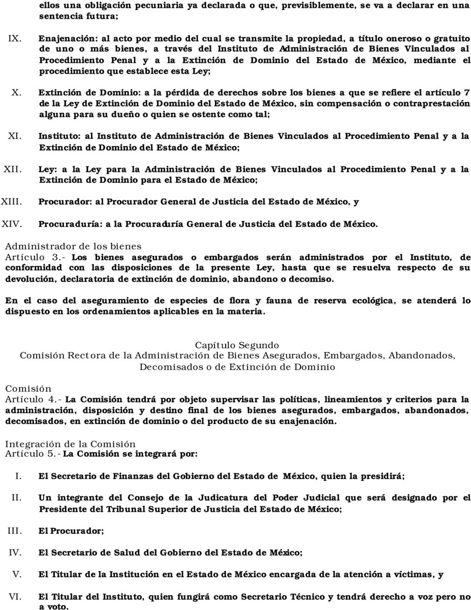 Penal y a la Extinción de Dominio del Estado de México, mediante el procedimiento que establece esta Ley; X.