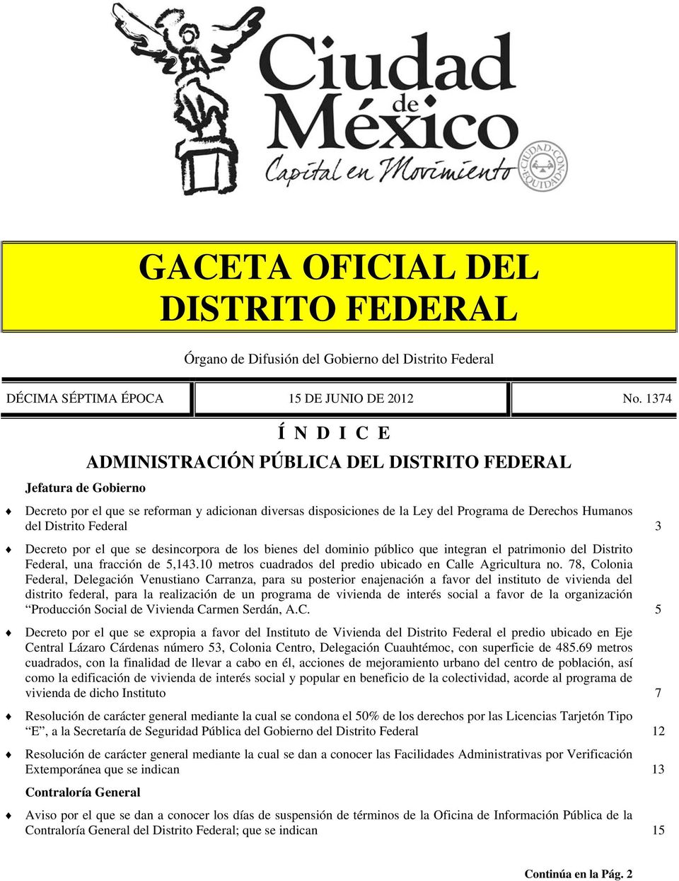 Distrito Federal 3 Decreto por el que se desincorpora de los bienes del dominio público que integran el patrimonio del Distrito Federal, una fracción de 5,143.