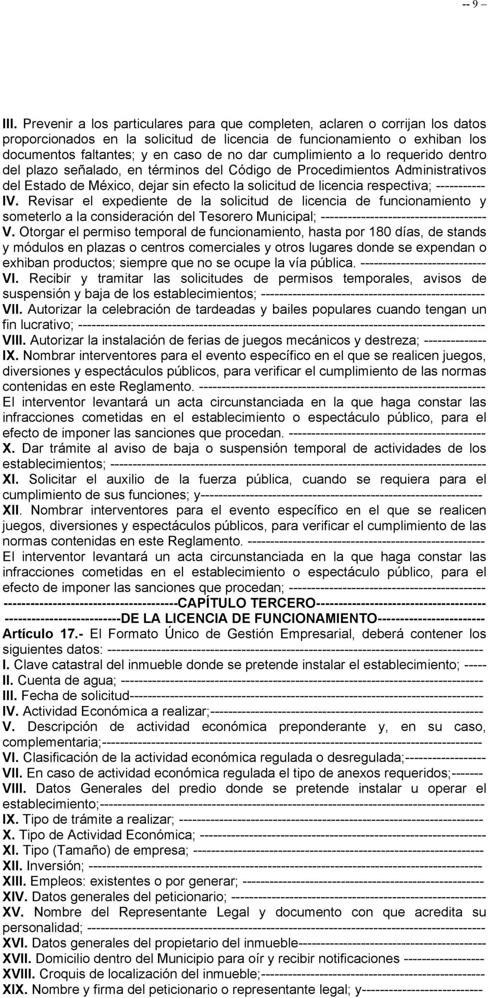 cumplimiento a lo requerido dentro del plazo señalado, en términos del Código de Procedimientos Administrativos del Estado de México, dejar sin efecto la solicitud de licencia respectiva; -----------