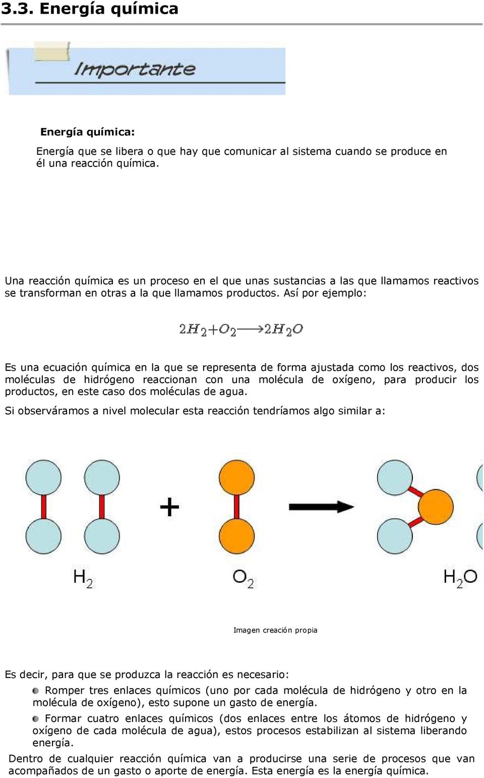 Así por ejemplo: Es una ecuación química en la que se representa de forma ajustada como los reactivos, dos moléculas de hidrógeno reaccionan con una molécula de oxígeno, para producir los productos,