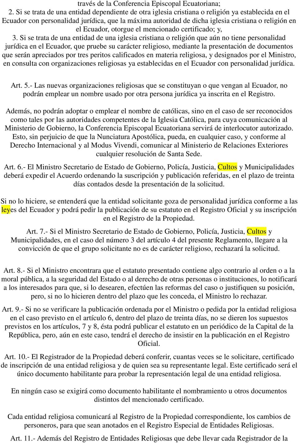 Ecuador, otorgue el mencionado certificado; y, 3.