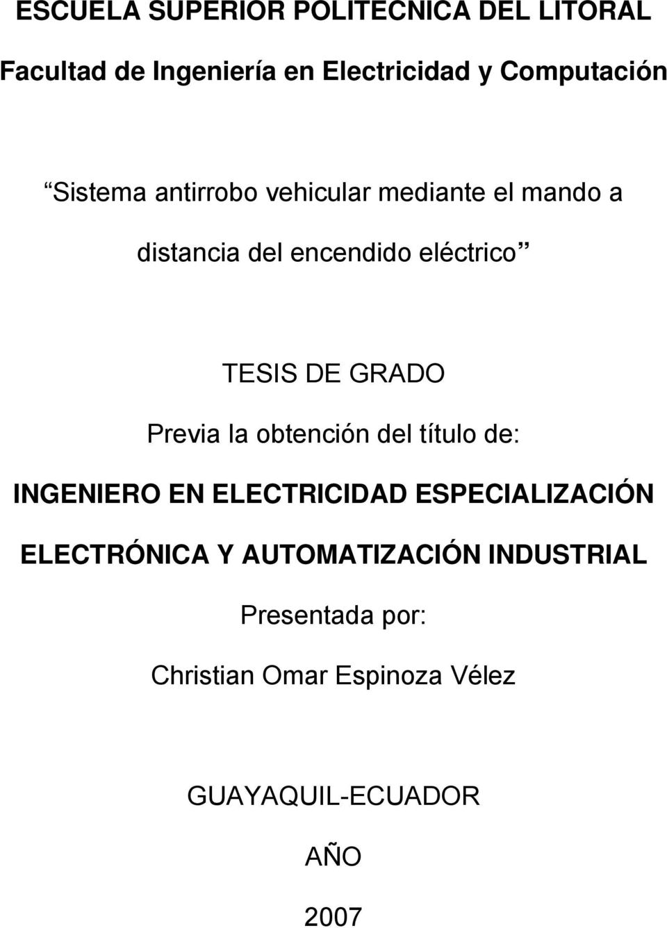 GRADO Previa la obtención del título de: INGENIERO EN ELECTRICIDAD ESPECIALIZACIÓN ELECTRÓNICA