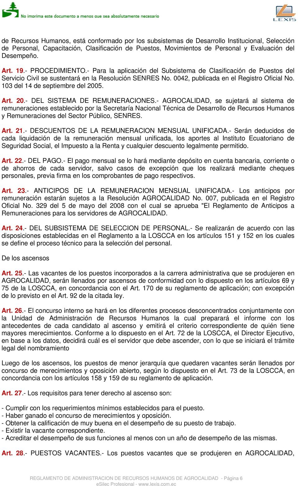 103 del 14 de septiembre del 2005. Art. 20.- DEL SISTEMA DE REMUNERACIONES.