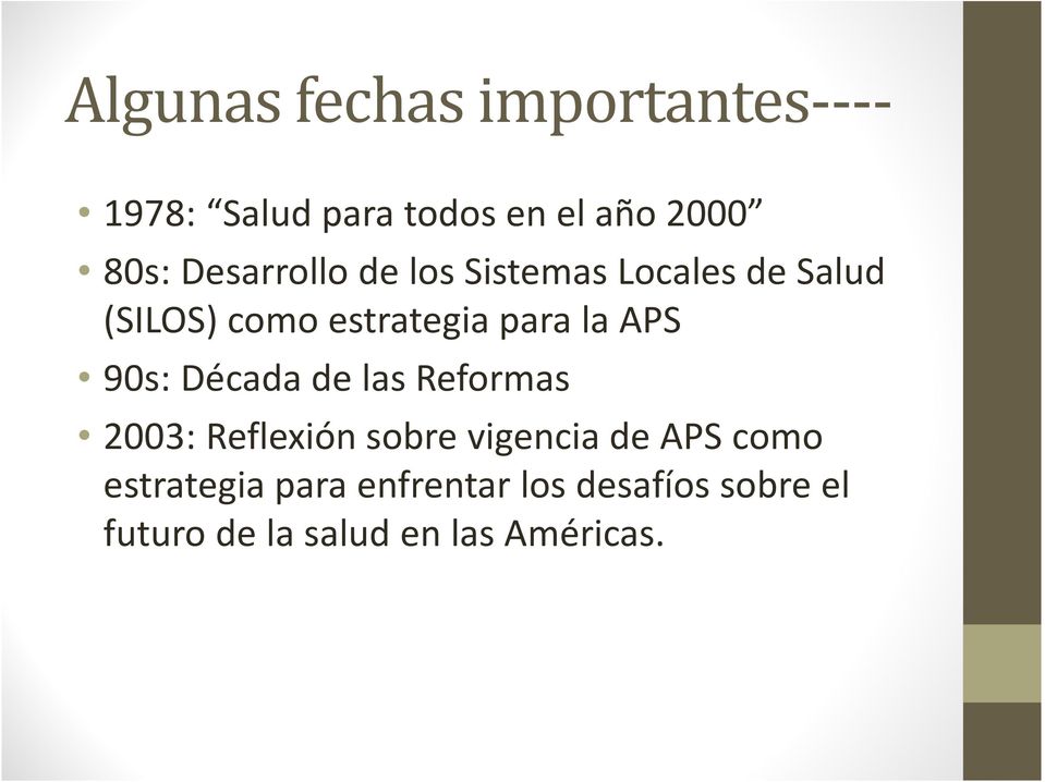 APS 90s: Década de las Reformas 2003: Reflexión sobre vigencia de APS como