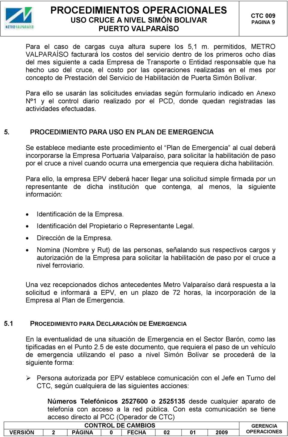 costo por las operaciones realizadas en el mes por concepto de Prestación del Servicio de Habilitación de Puerta Simón Bolívar.