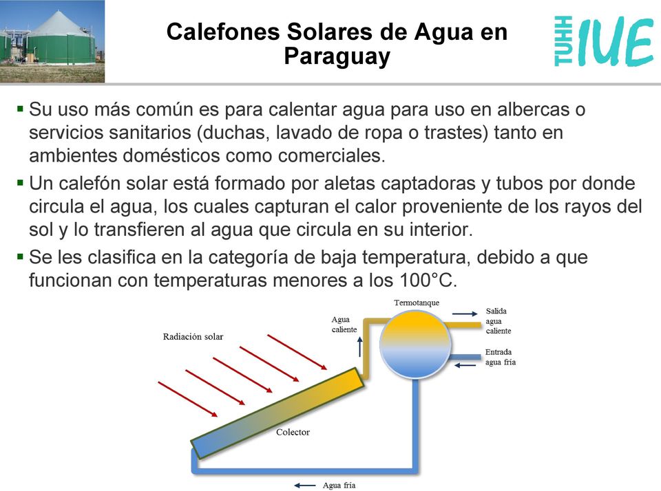 Un calefón solar está formado por aletas captadoras y tubos por donde circula el agua, los cuales capturan el calor proveniente