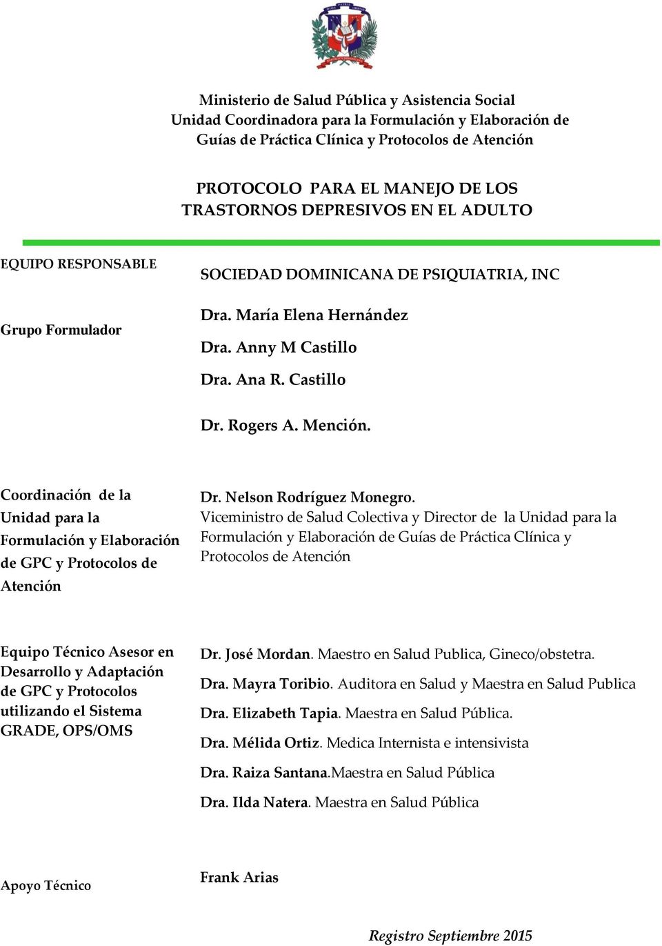 Mención. Coordinación de la Unidad para la Formulación y Elaboración de GPC y Protocolos de Atención Dr. Nelson Rodríguez Monegro.