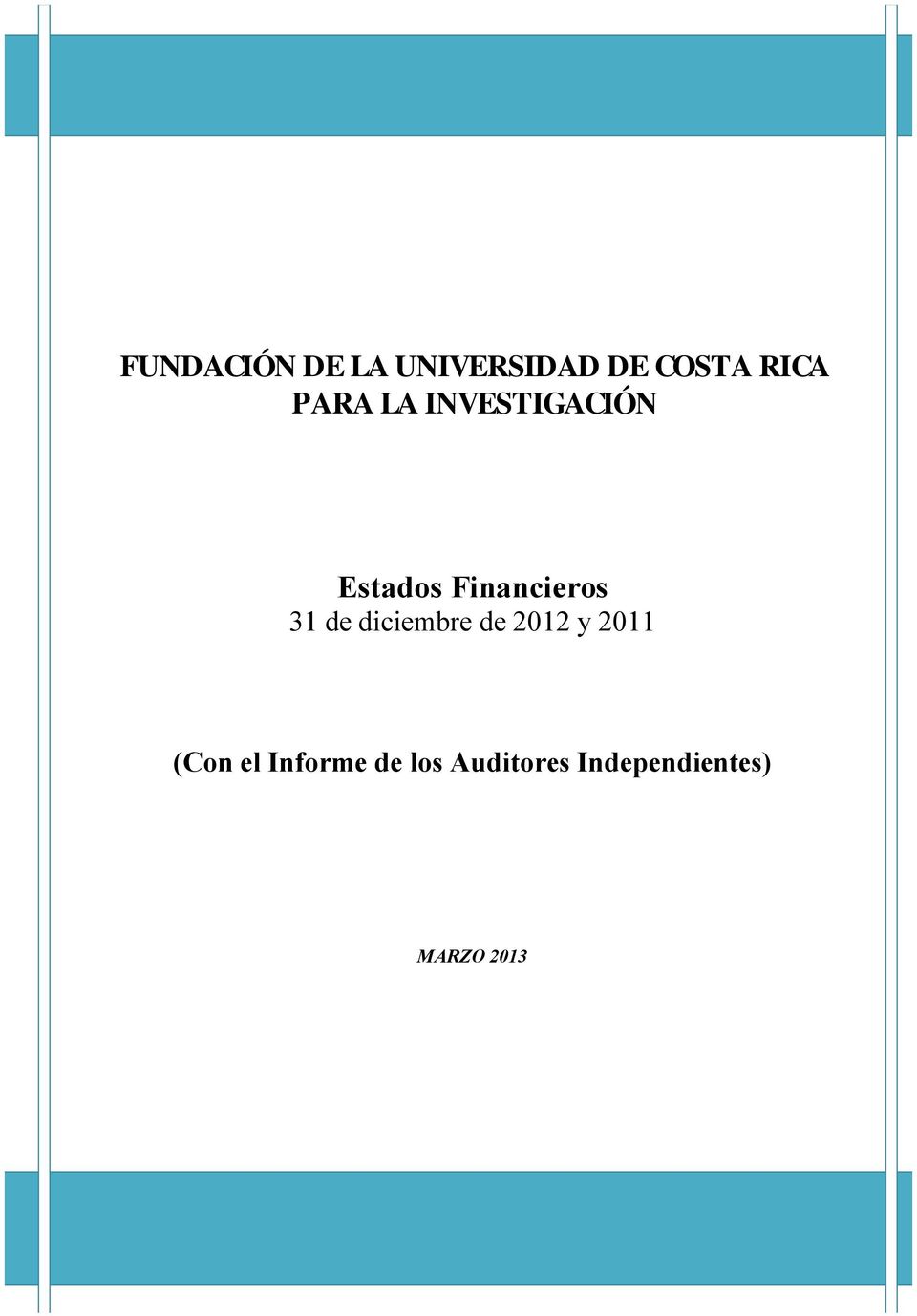 2011 (Con el Informe de los Auditores Independientes) MARZO