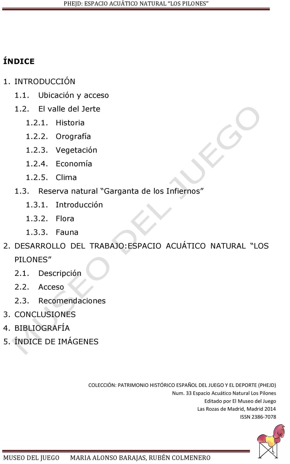 DESARROLLO DEL TRABAJO:ESPACIO ACUÁTICO NATURAL LOS PILONES 2.1. Descripción 2.2. Acceso 2.3. Recomendaciones 3. CONCLUSIONES 4. BIBLIOGRAFÍA 5.