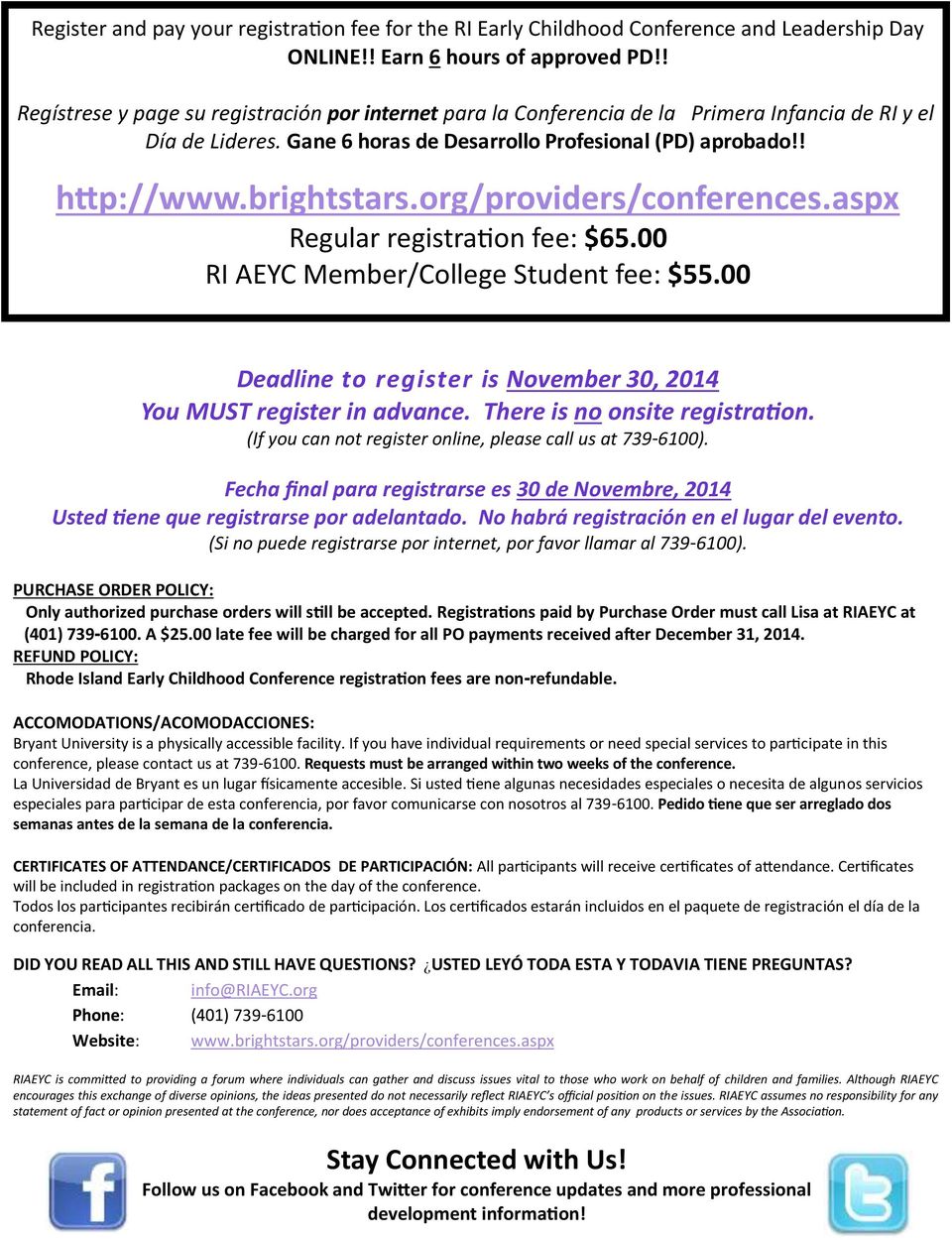 org/providers/conferences.aspx Regular registration fee: $65.00 RI AEYC Member/College Student fee: $55.00 Deadline to register is November 30, 2014 You MUST register in advance.