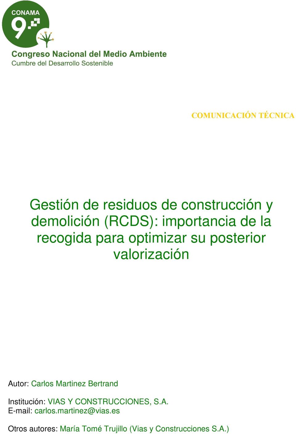 Carlos Martinez Bertrand Institución: VIAS Y CONSTRUCCIONES, S.A. E-mail: carlos.