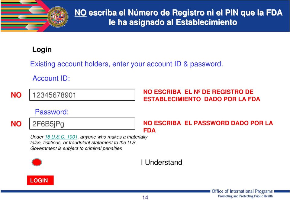 Account ID: NO 12345678901 NO ESCRIBA EL Nº DE REGISTRO DE ESTABLECIMIENTO DADO POR LA FDA NO Password: 2F6B5jPg Under