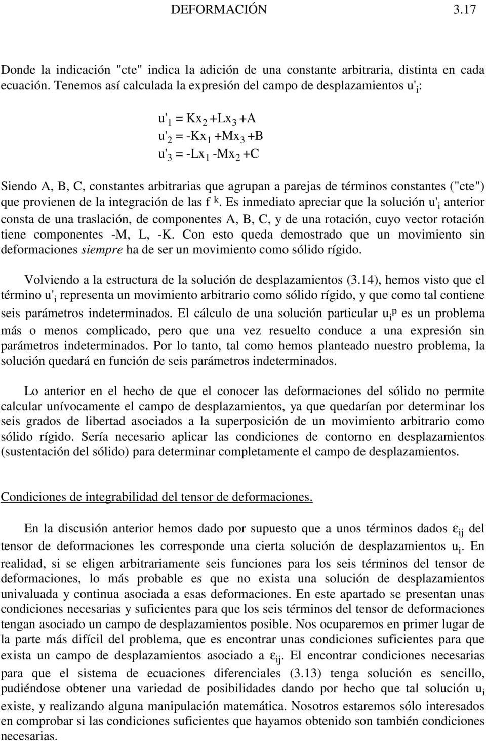 constantes ("cte") que provienen de la integración de las f k.