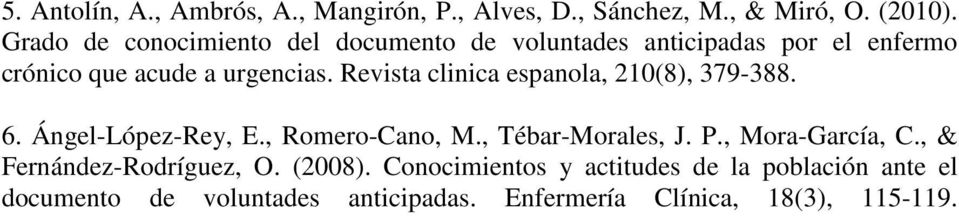 Revista clinica espanola, 210(8), 379-388. 6. Ángel-López-Rey, E., Romero-Cano, M., Tébar-Morales, J. P.