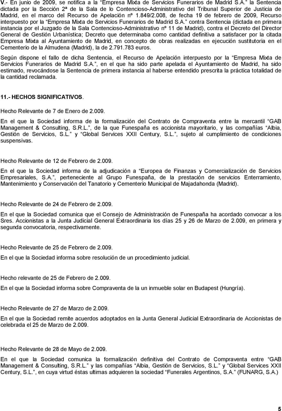 008, de fecha 19 de febrero de 2009, Recurso interpuesto por la Empresa Mixta de Servicios Funerarios de Madrid S.A.