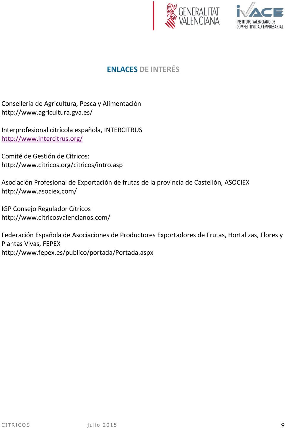 asp Asociación Profesional de Exportación de frutas de la provincia de Castellón, ASOCIEX http://www.asociex.