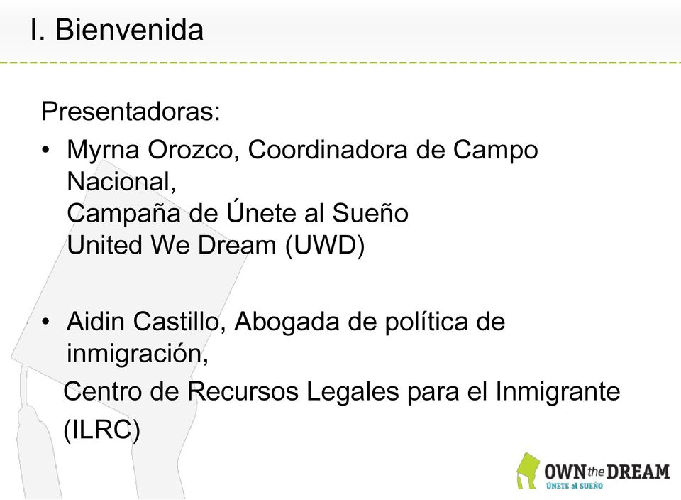 Dream (UWD) Aidin Castillo, Abogada de política de