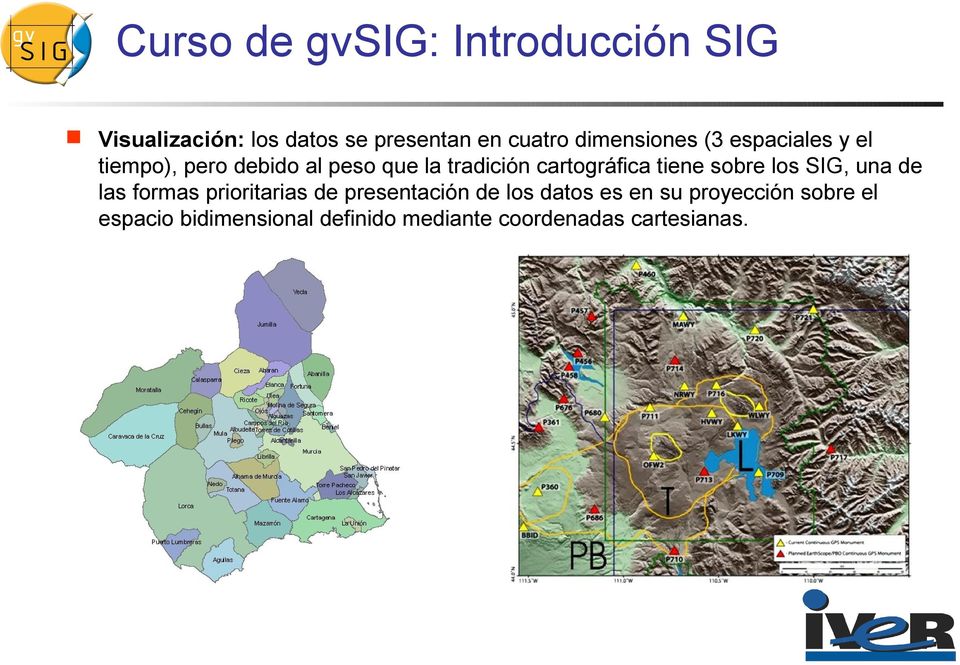 cartográfica tiene sobre los SIG, una de las formas prioritarias de presentación de
