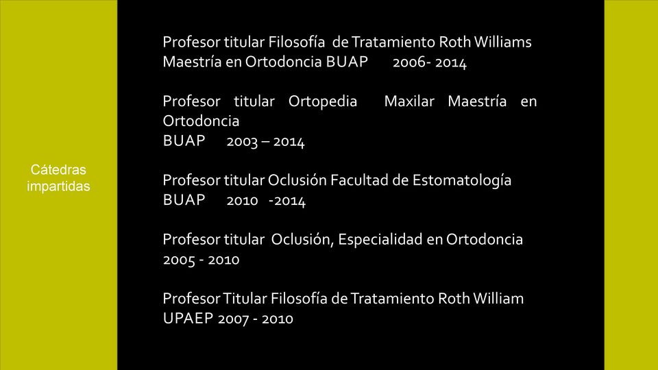 Profesor titular Oclusión Facultad de Estomatología BUAP 2010 2014 Profesor titular Oclusión,