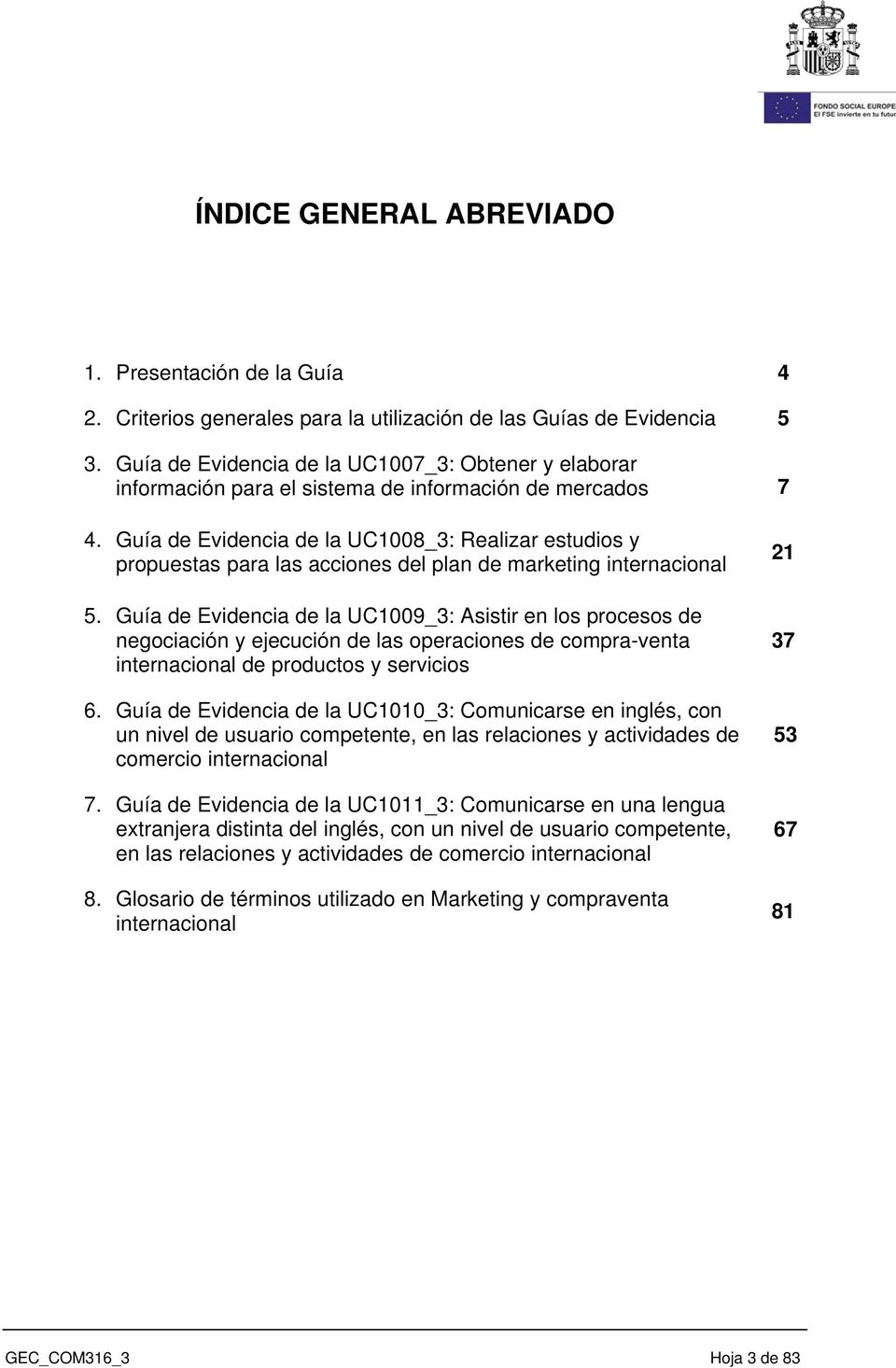 Guía de Evidencia de la UC1008_3: Realizar estudios y propuestas para las acciones del plan de marketing internacional 5.