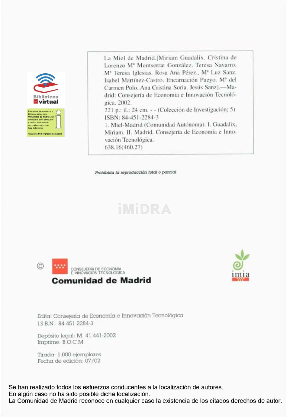 Miel-Madrid (Comunidad Autónoma). I. Guadalix, Miriam. II. Madrid. Consejería de Economía e Innovación Tecnológica. 638.16(460.