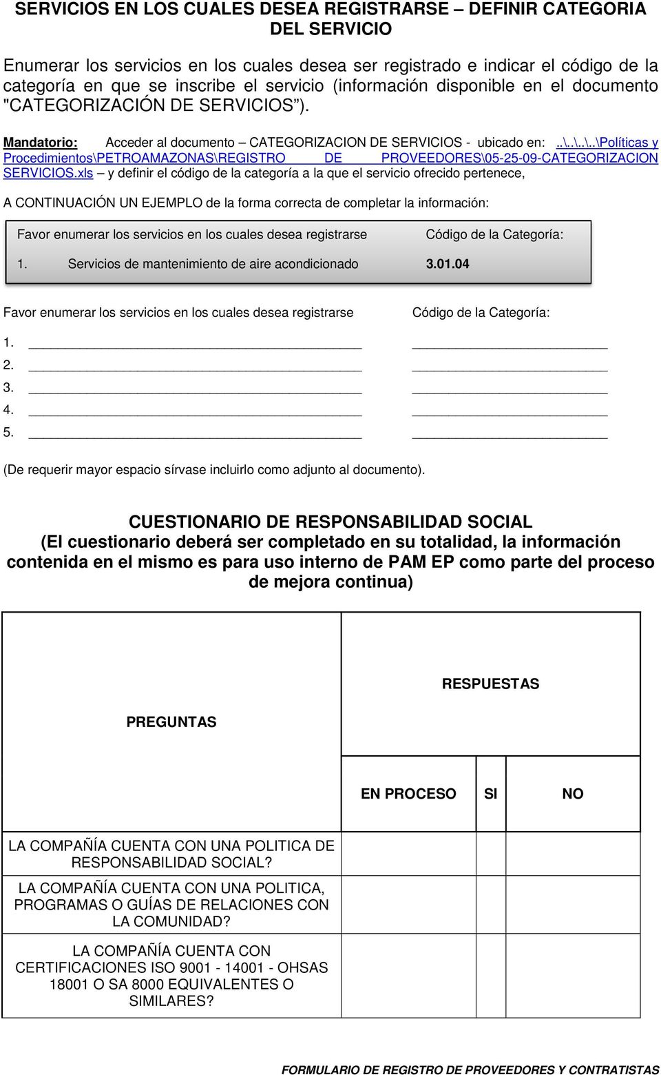 .\..\..\políticas y Procedimientos\PETROAMAZONAS\REGISTRO DE PROVEEDORES\05-25-09-CATEGORIZACION SERVICIOS.