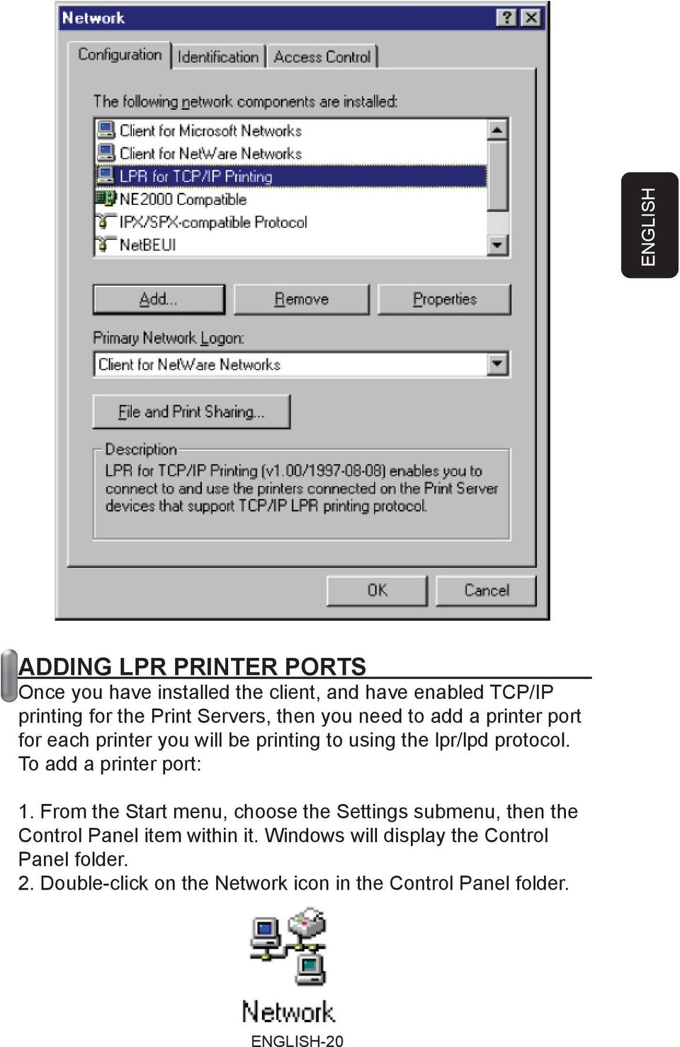 To add a printer port: 1. From the Start menu, choose the Settings submenu, then the Control Panel item within it.