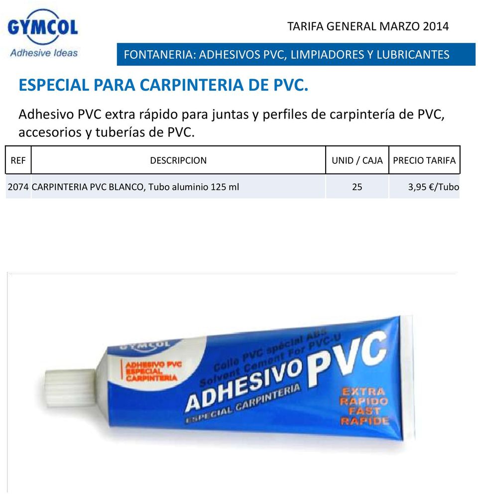 LUBRICANTES Adhesivo PVC extra rápido para juntas y perfiles de