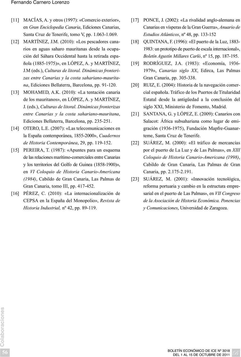 (21): «La tentación canaria de los mauritanos», en LÓPEZ, A. y MARTÍNEZ, J. (eds.), Culturas de litoral.