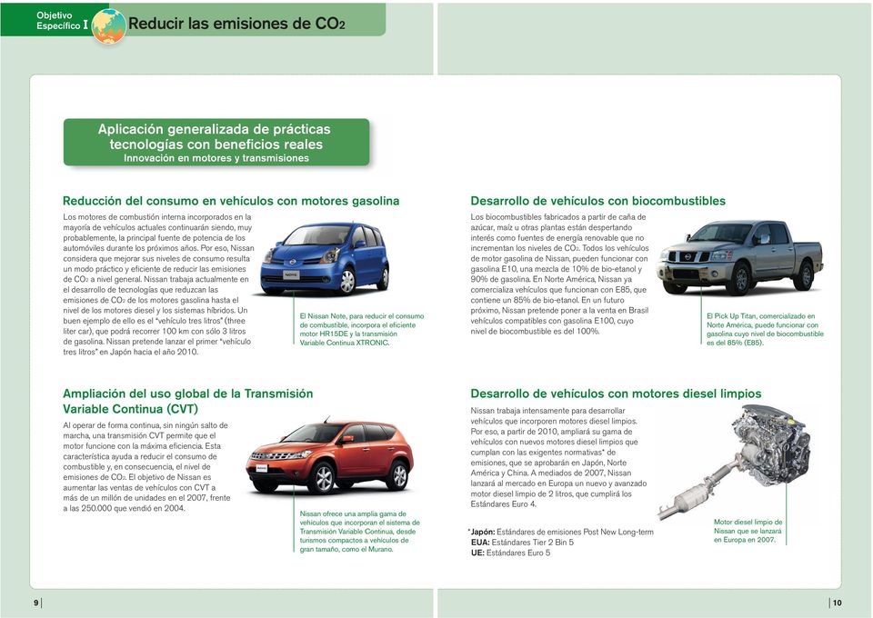 Por eso, Nissan considera que mejorar sus niveles de consumo resulta un modo práctico y eficiente de reducir las emisiones de CO2 a nivel general.