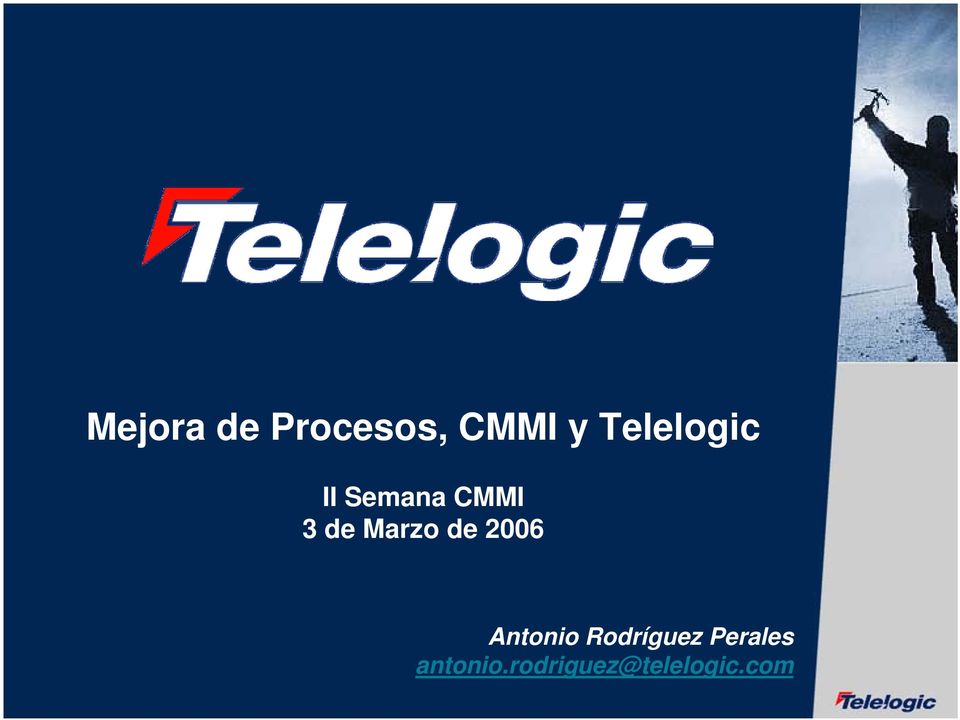 Telelogic II Semana CMMI 3 de Marzo de 2006 Antonio