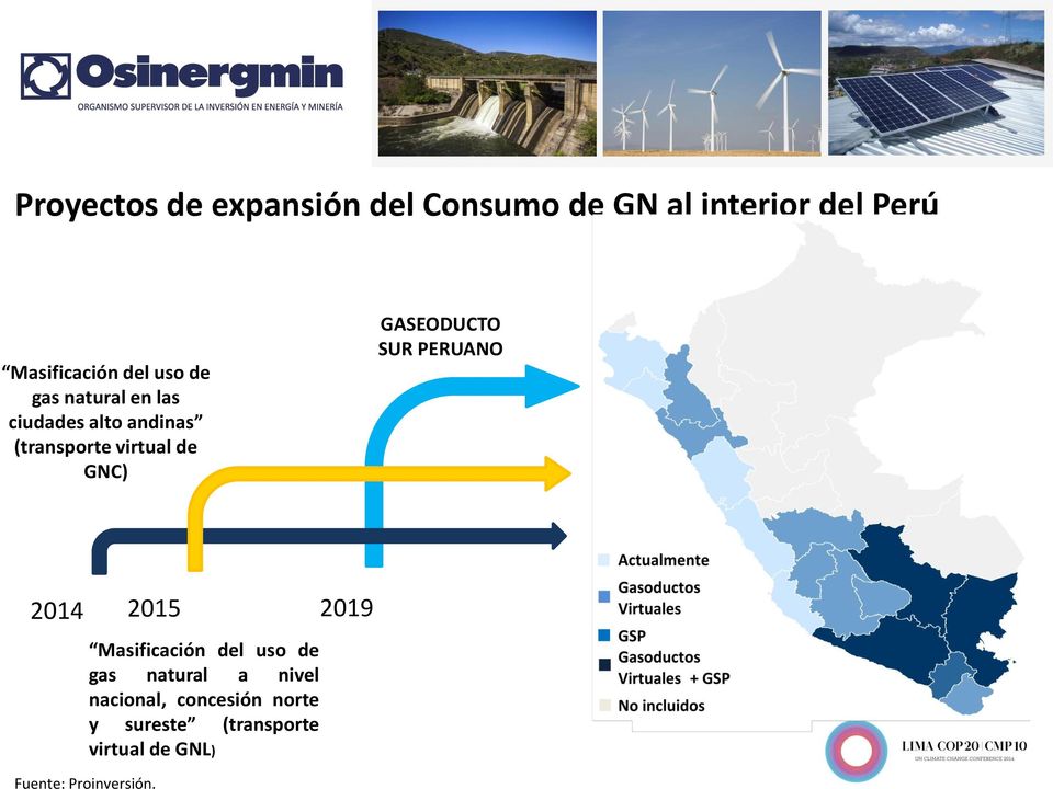 GASEODUCTO SUR PERUANO 2014 2015 2019 Fuente: Proinversión.
