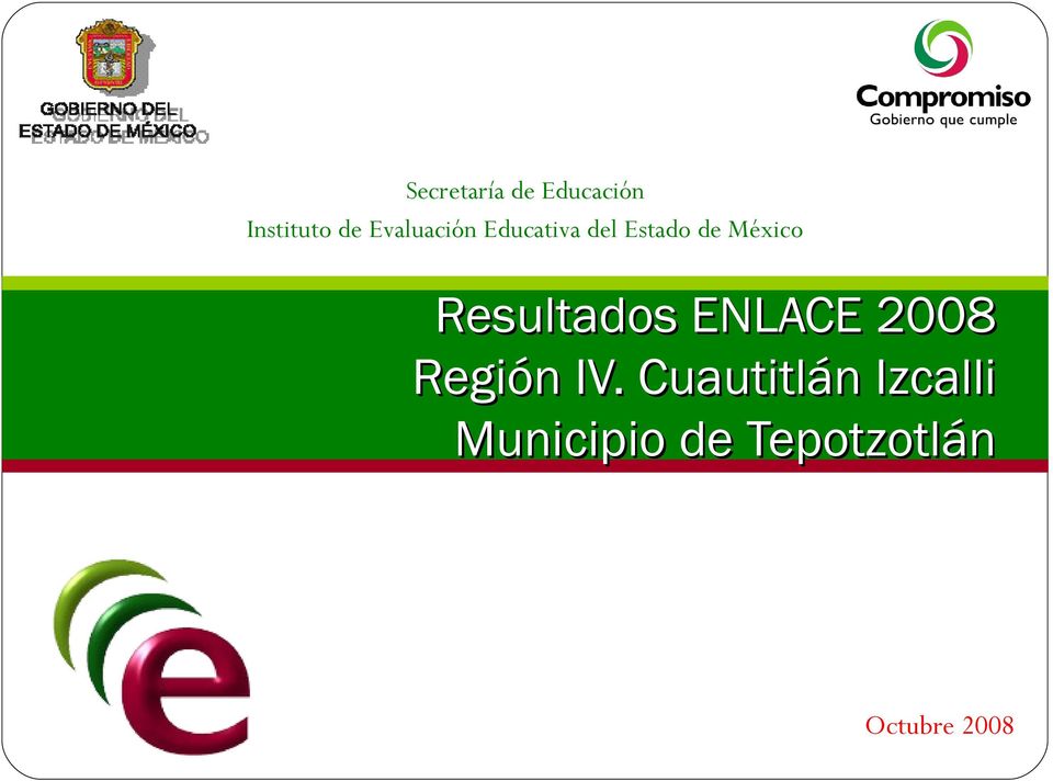 Resultados ENLACE 2008 Región IV.