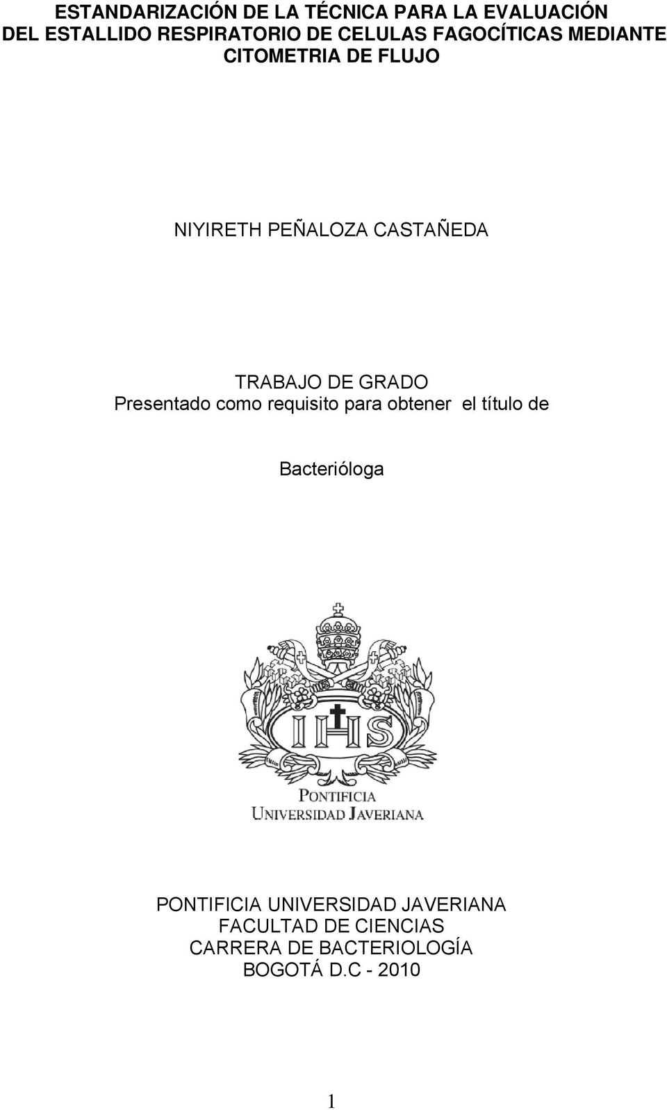 TRABAJO DE GRADO Presentado como requisito para obtener el título de Bacterióloga