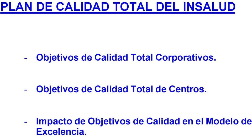 - Objetivos de Calidad Total de Centros.